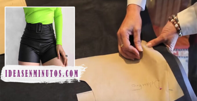 Aprende a como confeccionar shorts de cuerina de moda